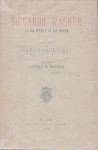 RICCARDO WAGNER LA SUA VITA LA SUA OPERA  E LA SUA UTOPIA.I°VOLUME L'OPERA DI WAGNER