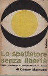 LO SPETTATORE SENZA LIBERTA'. RADIO - TELEVISIONE E COMUNICAZIONI DI MASSA