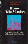 IL CASO DELLA MAGGIORA. Il primo condannato a morte dal Tribunale speciale fascista