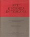 ARTE E SCIENZA IN TOSCANA nelle donazioni di collezionisti, antiquari e studiosi