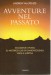 AVVENTURE NEL PASSATO. Documenti e ipotesi su misteriosi casi di chiaroveggenza visiva e auditiva