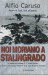 NOI MORIAMO A STALINGRADO