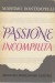 PASSIONE INCOMPIUTA
