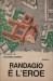 Randagio è l'eroe