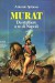 Murat da stalliere a re di Napoli