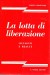 La lotta di liberazione. Illusioni e realtà