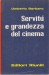 Servitù e grandezza del cinema