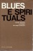 Blues e spirituals poesie anonime e d'autore dei negri d'america