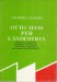 Otto mesi per l'industria indirizzi e provvedimenti del ministero dell'industria commercio e artigianato dall'Agosto 1986 all'Aèrile 1987