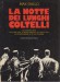 La notte dei lunghi coltelli 30 giugno 1934 ora per ora il regolamento dei conti tra SS e SA di Rohm