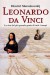 Leonardo Da Vinci la vita del più grande genio di tutti i tempi