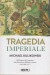 Tragedia imperiale dall'impero di Costantino alla distruzione dell'Italia romana 363-568 d.c.