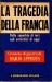 LA TRAGEDIA DELLA FRANCIA (Cronache di guerra)