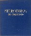 LA PITTURA VENEZIANA DEL CINQUECENTO.  Volume secondo