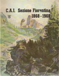 C.A.I. SEZIONE FIORENTINA 1868 - 1968