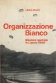 ORGANIZZAZIONE BIANCO  Missione speciale in Liguria 1944