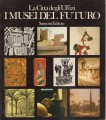 LA CITTA' DEGLI UFFIZI.  I MUSEI DEL FUTURO. Mostra Firenze 1982 1983