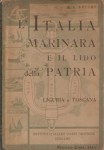 L' ITALIA MARINARA e IL LIDO DELLA PATRIA. Libro di lettura per le 4^ e 5^ elementari di Liguria e Toscana