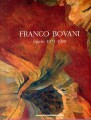 FRANCO BOVANI  OPERE 1971  1988 Mostra a Pistoia e Prato 1996