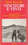 VINCITORI E VINTI. Storia del 1945