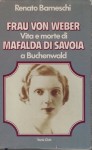 FRAU VON WEBER  Vita e morte di MAFALDA DI SAVOIA a Buchenwald