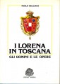 I Lorena in Toscana gli uomini e le opere
