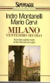 Milano ventesimo secolo storia della capitale morale da Bava Beccaris alle Leghe