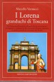 I Lorena granduchi di Toscana