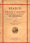 Statuti e provvisioni del castello e comune di Livorno (1421 - 1581)