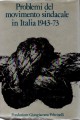 Problemi del movimento sindacale in Italia 1943 73