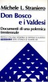Don Bosco e i Valdesi documenti di una polemica trentennale