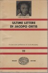LE ULTIME LETTERE DI JACOPO ORTIS  a cura di Carlo Muscetta (collana Nue)