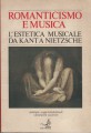 Romanticismo e musica l'estetica musicale da Kant a Nietzsche