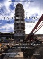 La torre salvata. Una storia per immagini. The leaning tower of Pisa. A rescued Monument