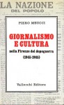 Giornalismo e cultura nella Firenze del dopoguerra 1945 1965