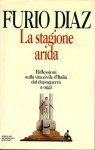 La stagione arida riflessioni sulla vita civile d'Italia dal dopoguerra a oggi