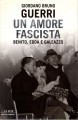 Un amore fascista Benito Edda e Galeazzo