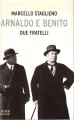 Arnaldo e Benito due fratelli