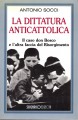 La dittatura anticattolica il caso Don Bosco e l'altra faccia del Risorgimento