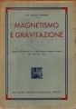Magnetismo e gravitazione estratto dell'annuario V e VI dell'accademia etrusca di Cortona 1938-1939