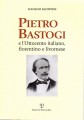 Pietro Bastogi e l'ottocento italiano fiorentino e livornese
