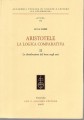 Aristotele la logica comparativa volume II la distribuzione del bene negli enti