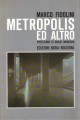 METROPOLIS ED ALTRO