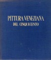 LA PITTURA VENEZIANA DEL CINQUECENTO.  Volume secondo