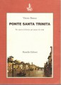PONTE SANTA TRINITA per amore di libertà per amore di verità PONTE SANTA TRINITA per amore di libertà per amore di verità