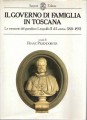 IL GOVERNO DI FAMIGLIA IN TOSCANA (Le memorie del granduca LEOPOLDO II di Lorena 1824-1859)