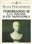 FERDINANDO III E LA TOSCANA IN ETA' NAPOLEONICA